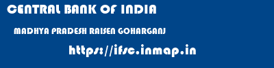 CENTRAL BANK OF INDIA  MADHYA PRADESH RAISEN GOHARGANJ   ifsc code